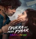 Thukra Ke Mera Pyaar S02 (2026) Hindi Completed Web Series HEVC ESub